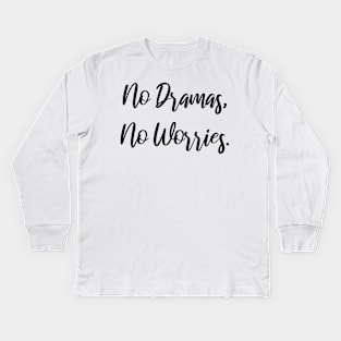 No Dramas, No Worries Australia Quote Slang Saying Chill Brah Kids Long Sleeve T-Shirt